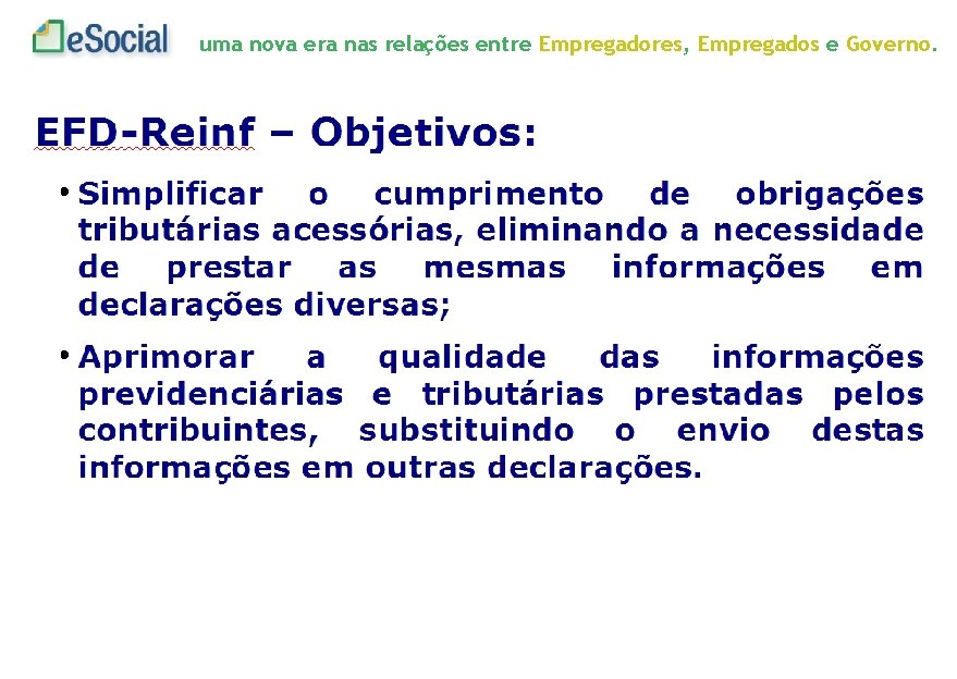 uma nova era nas relações entre Empregadores, Empregados e Governo. 