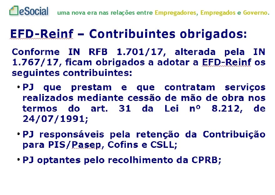 uma nova era nas relações entre Empregadores, Empregados e Governo. 