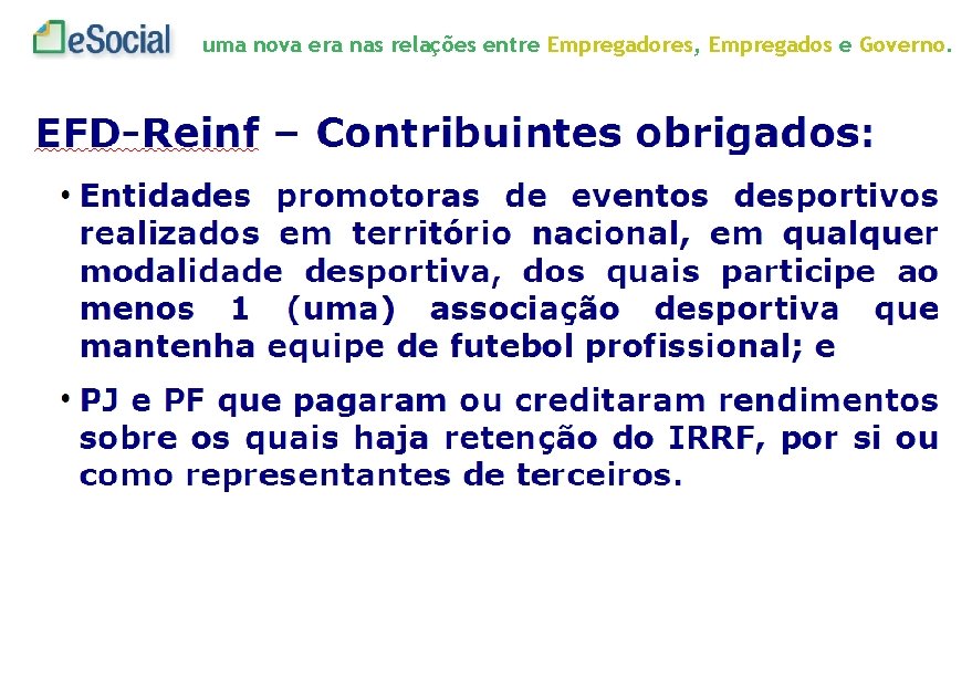 uma nova era nas relações entre Empregadores, Empregados e Governo. 