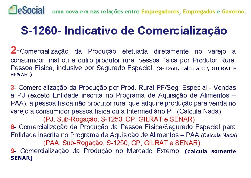 uma nova era nas relações entre Empregadores, Empregados e Governo. S-1260 - Indicativo de