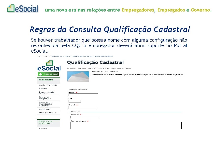 uma nova era nas relações entre Empregadores, Empregados e Governo. 