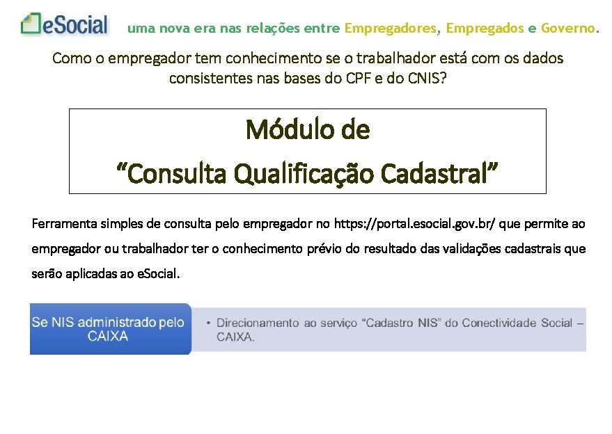 uma nova era nas relações entre Empregadores, Empregados e Governo. Como o empregador tem