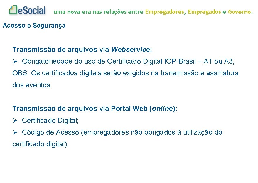 uma nova era nas relações entre Empregadores, Empregados e Governo. Acesso e Segurança Transmissão