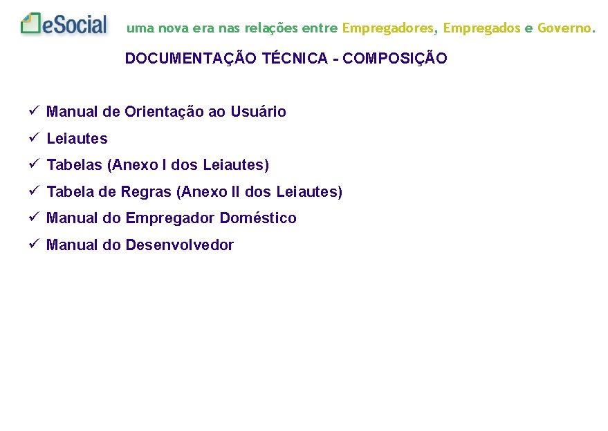 uma nova era nas relações entre Empregadores, Empregados e Governo. DOCUMENTAÇÃO TÉCNICA - COMPOSIÇÃO