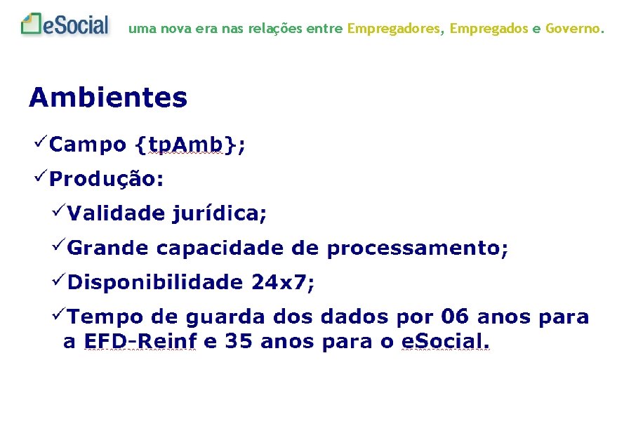 uma nova era nas relações entre Empregadores, Empregados e Governo. 