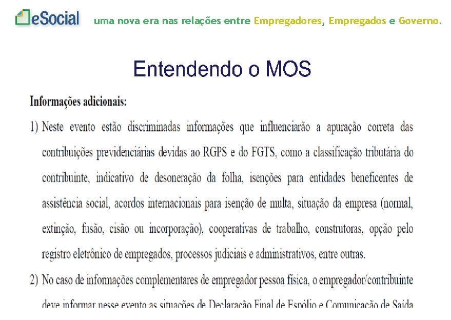 uma nova era nas relações entre Empregadores, Empregados e Governo. 