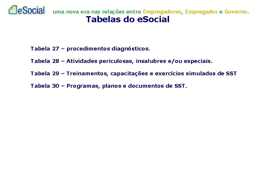 uma nova era nas relações entre Empregadores, Empregados e Governo. Tabelas do e. Social