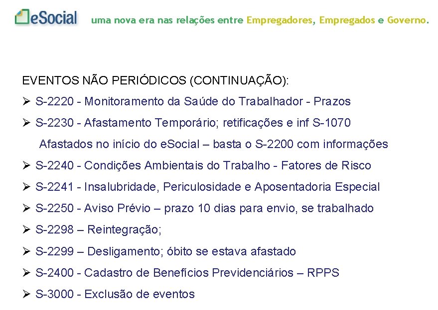 uma nova era nas relações entre Empregadores, Empregados e Governo. EVENTOS NÃO PERIÓDICOS (CONTINUAÇÃO):