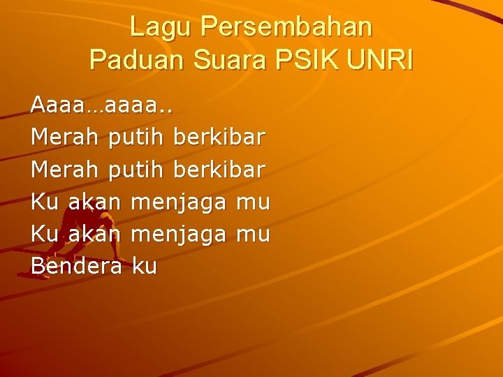 Lagu Persembahan Paduan Suara PSIK UNRI Aaaa…aaaa. . Merah putih berkibar Ku akan menjaga