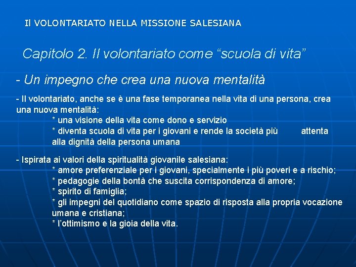 Il VOLONTARIATO NELLA MISSIONE SALESIANA Capitolo 2. Il volontariato come “scuola di vita” -