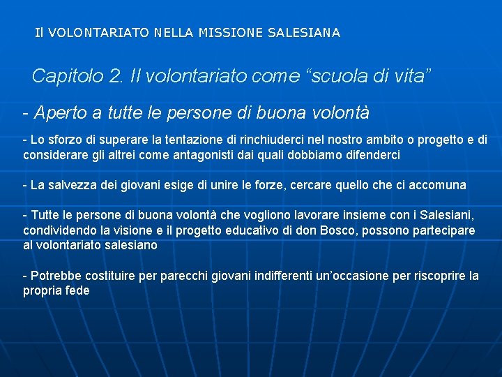 Il VOLONTARIATO NELLA MISSIONE SALESIANA Capitolo 2. Il volontariato come “scuola di vita” -