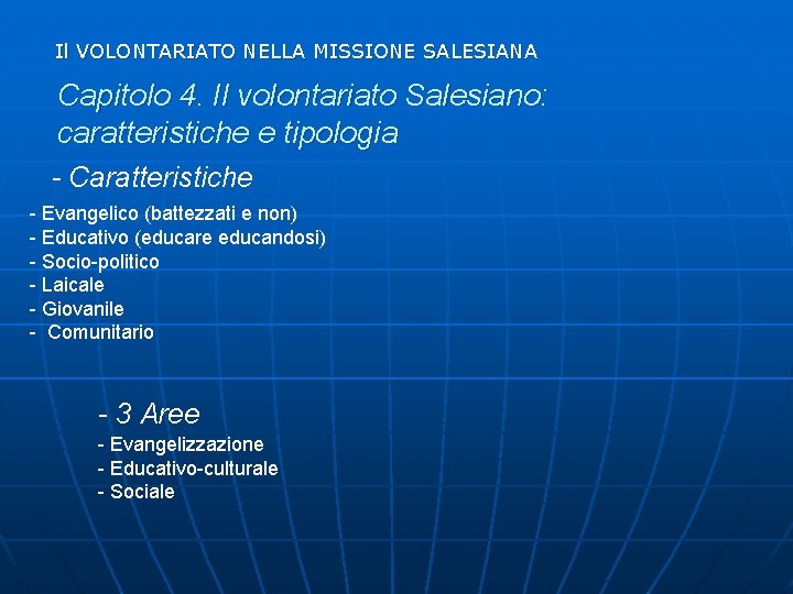 Il VOLONTARIATO NELLA MISSIONE SALESIANA Capitolo 4. Il volontariato Salesiano: caratteristiche e tipologia -