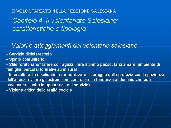 Il VOLONTARIATO NELLA MISSIONE SALESIANA Capitolo 4. Il volontariato Salesiano: caratteristiche e tipologia -