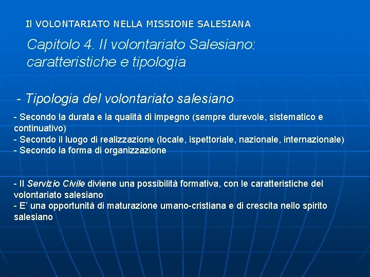 Il VOLONTARIATO NELLA MISSIONE SALESIANA Capitolo 4. Il volontariato Salesiano: caratteristiche e tipologia -