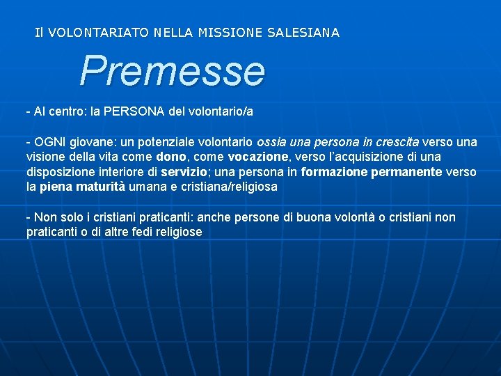 Il VOLONTARIATO NELLA MISSIONE SALESIANA Premesse - Al centro: la PERSONA del volontario/a -