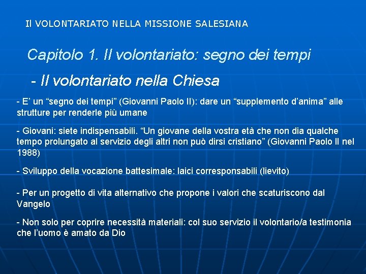 Il VOLONTARIATO NELLA MISSIONE SALESIANA Capitolo 1. Il volontariato: segno dei tempi - Il