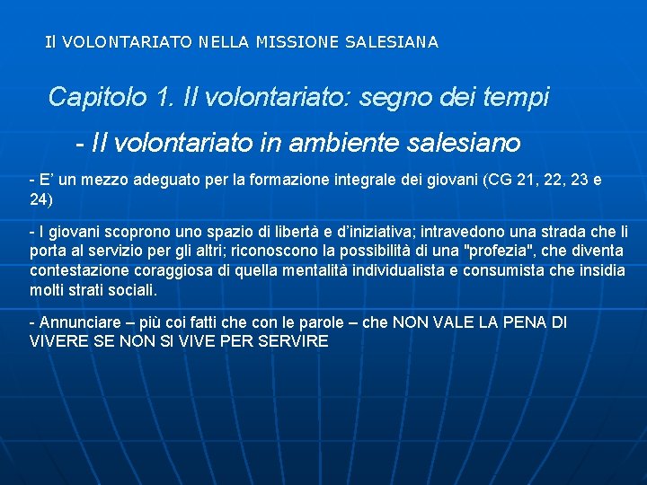 Il VOLONTARIATO NELLA MISSIONE SALESIANA Capitolo 1. Il volontariato: segno dei tempi - Il