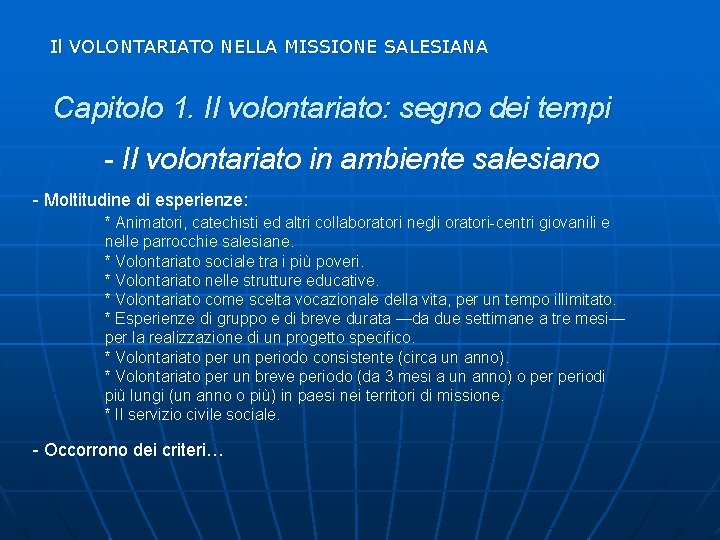Il VOLONTARIATO NELLA MISSIONE SALESIANA Capitolo 1. Il volontariato: segno dei tempi - Il