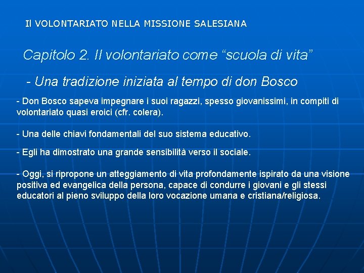Il VOLONTARIATO NELLA MISSIONE SALESIANA Capitolo 2. Il volontariato come “scuola di vita” -
