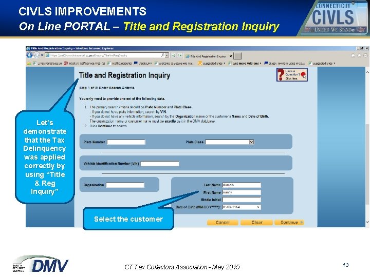 CIVLS IMPROVEMENTS On Line PORTAL – Title and Registration Inquiry Let’s demonstrate that the