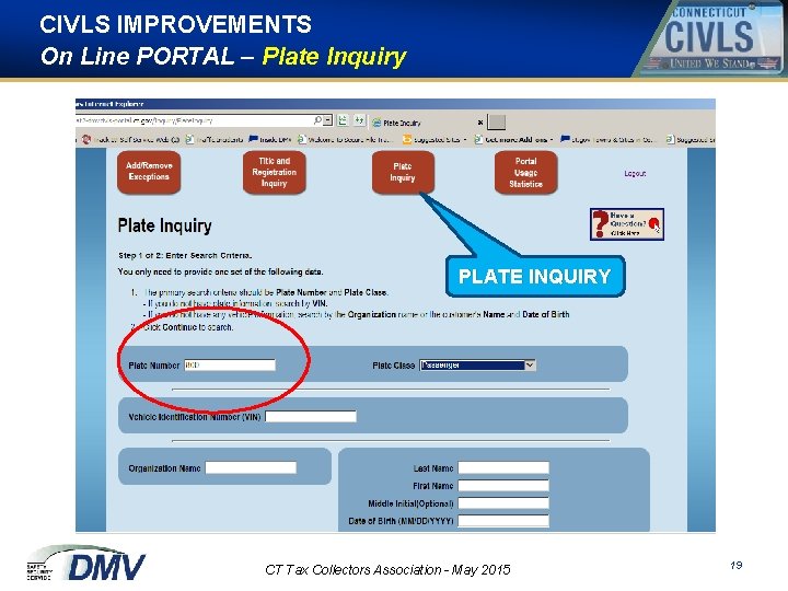 CIVLS IMPROVEMENTS On Line PORTAL – Plate Inquiry PLATE INQUIRY CT Tax Collectors Association