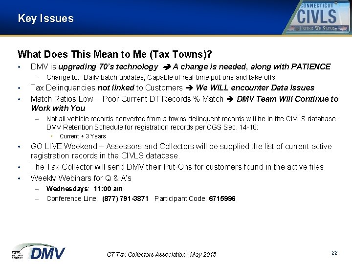 Key Issues What Does This Mean to Me (Tax Towns)? • DMV is upgrading