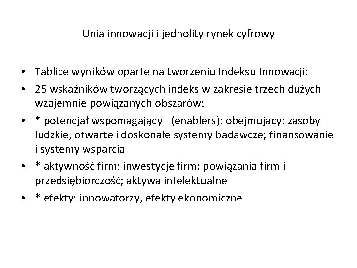 Unia innowacji i jednolity rynek cyfrowy • Tablice wyników oparte na tworzeniu Indeksu Innowacji: