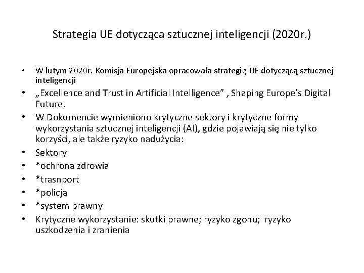 Strategia UE dotycząca sztucznej inteligencji (2020 r. ) • W lutym 2020 r. Komisja
