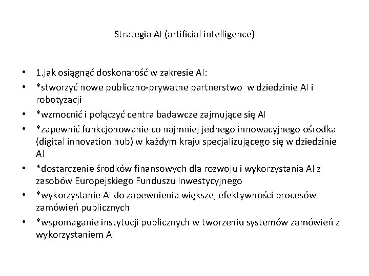 Strategia AI (artificial intelligence) • 1. jak osiągnąć doskonałość w zakresie AI: • *stworzyć