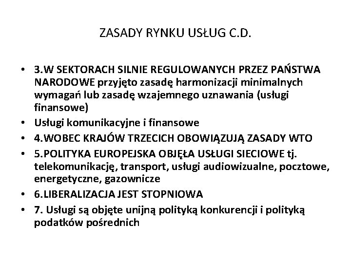 ZASADY RYNKU USŁUG C. D. • 3. W SEKTORACH SILNIE REGULOWANYCH PRZEZ PAŃSTWA NARODOWE