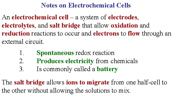 Notes on Electrochemical Cells An electrochemical cell – a system of electrodes, electrolytes, and