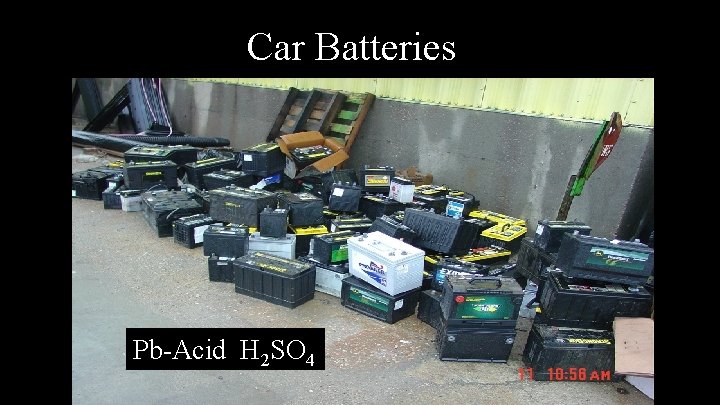 Car Batteries Pb-Acid H 2 SO 4 