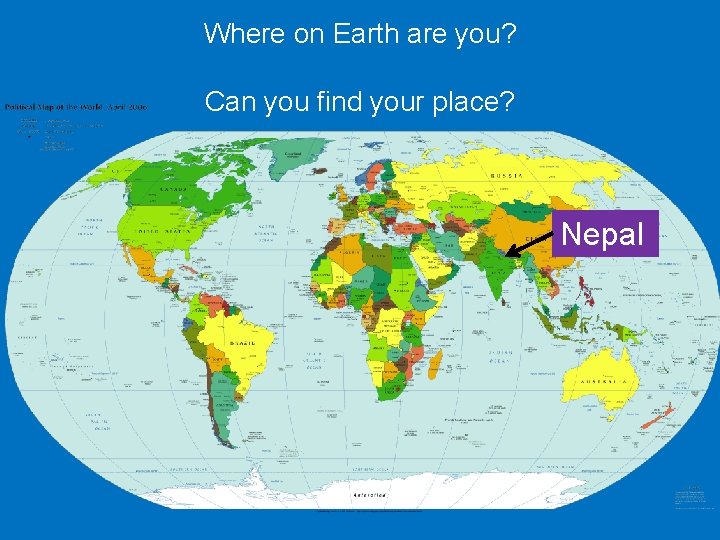 Where on Earth are you? Can you find your place? Nepal 
