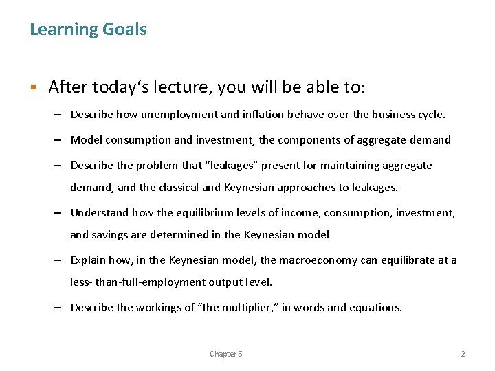 Learning Goals § After today‘s lecture, you will be able to: – Describe how