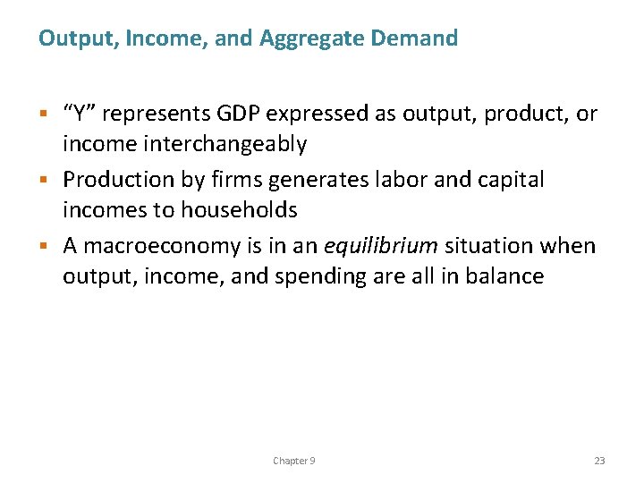 Output, Income, and Aggregate Demand “Y” represents GDP expressed as output, product, or income