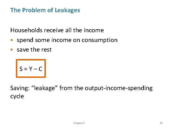 The Problem of Leakages Households receive all the income § spend some income on