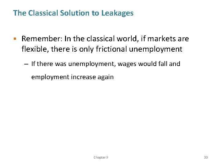 The Classical Solution to Leakages § Remember: In the classical world, if markets are