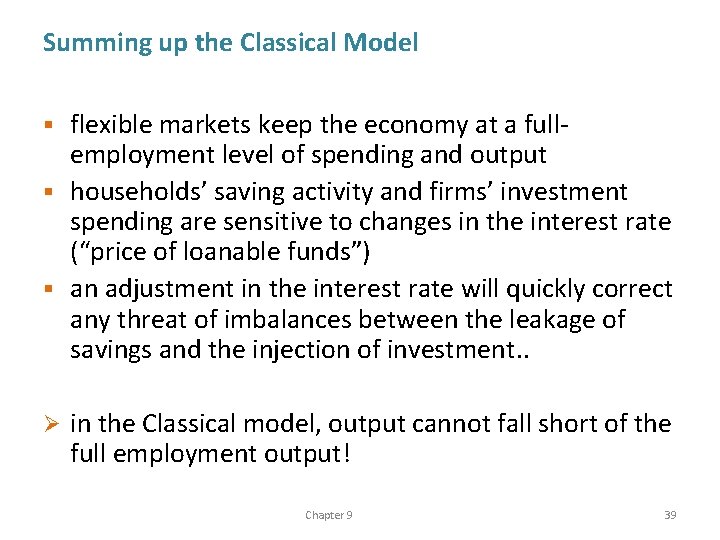 Summing up the Classical Model flexible markets keep the economy at a fullemployment level