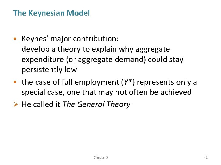 The Keynesian Model Keynes’ major contribution: develop a theory to explain why aggregate expenditure