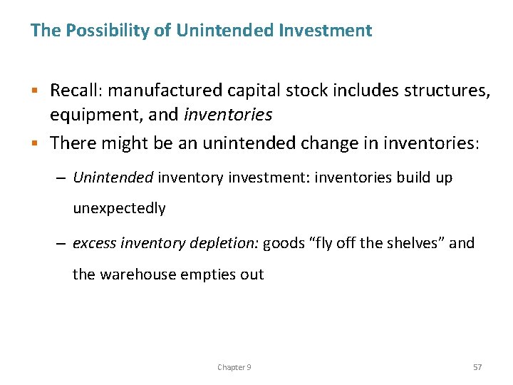 The Possibility of Unintended Investment Recall: manufactured capital stock includes structures, equipment, and inventories