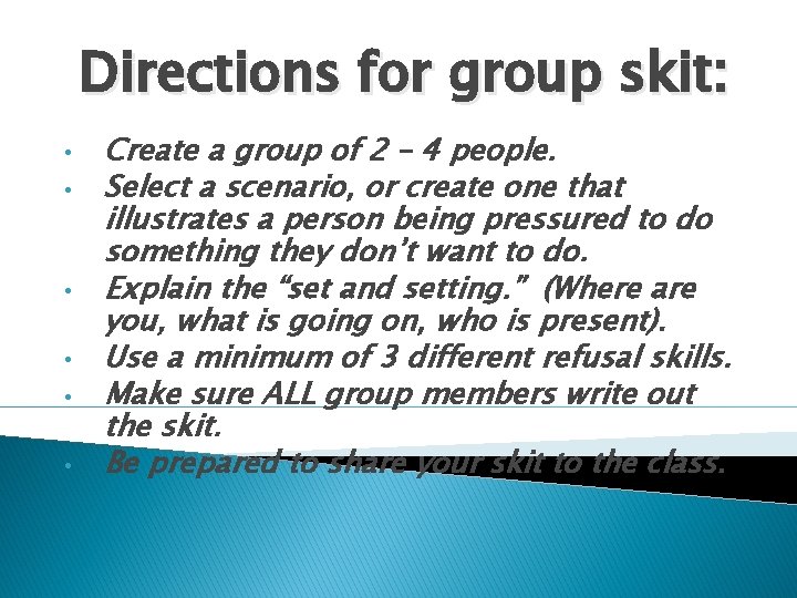 Directions for group skit: • • • Create a group of 2 – 4