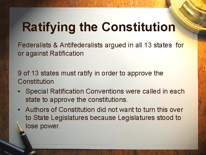 Ratifying the Constitution Federalists & Antifederalists argued in all 13 states for or against