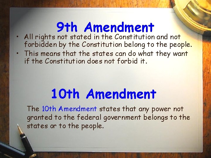 9 th Amendment • All rights not stated in the Constitution and not forbidden