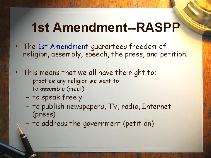 1 st Amendment--RASPP • The 1 st Amendment guarantees freedom of religion, assembly, speech,