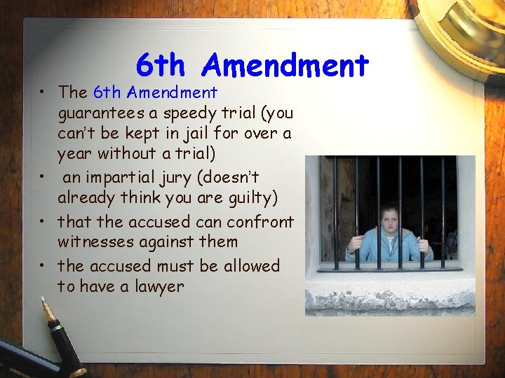 6 th Amendment • The 6 th Amendment guarantees a speedy trial (you can’t