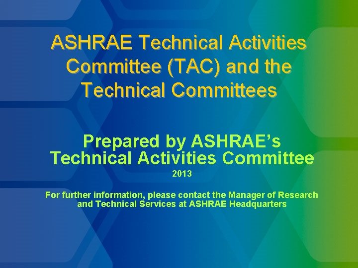 ASHRAE Technical Activities Committee (TAC) and the Technical Committees Prepared by ASHRAE’s Technical Activities