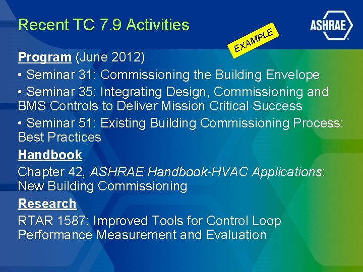 Recent TC 7. 9 Activities LE P M A EX Program (June 2012) •