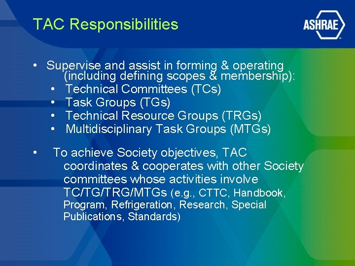 TAC Responsibilities • Supervise and assist in forming & operating (including defining scopes &