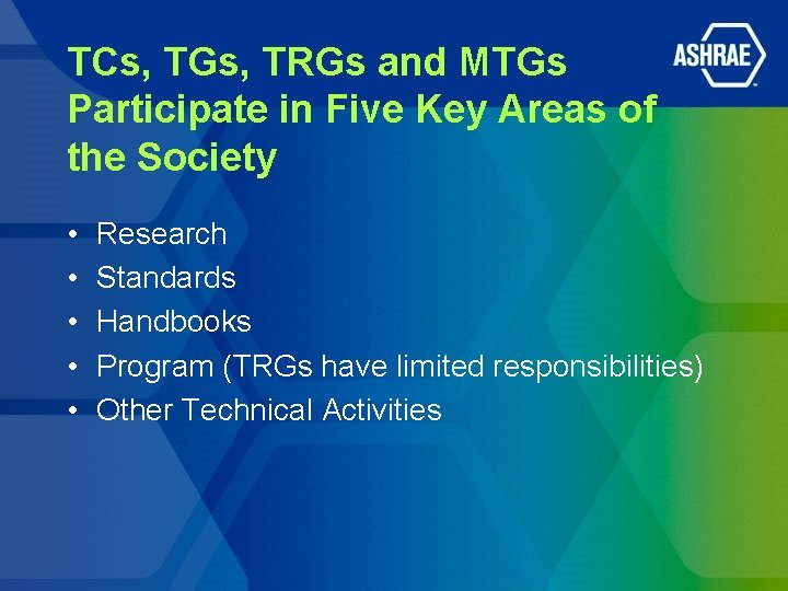 TCs, TGs, TRGs and MTGs Participate in Five Key Areas of the Society •