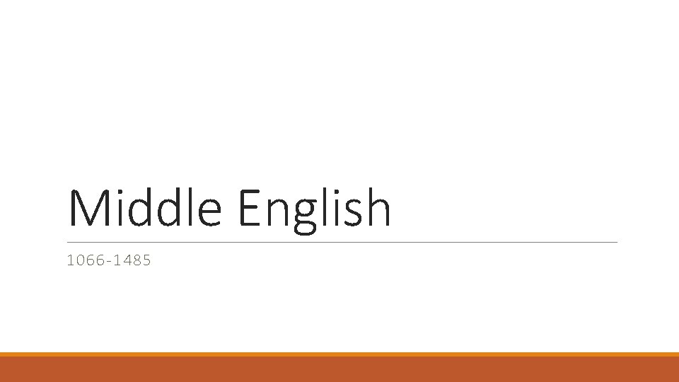 Middle English 1066 -1485 